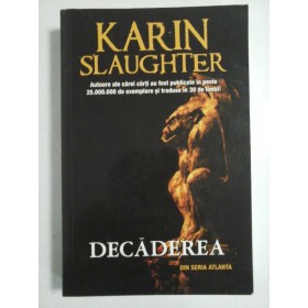 Decaderea - Karin Slaughter